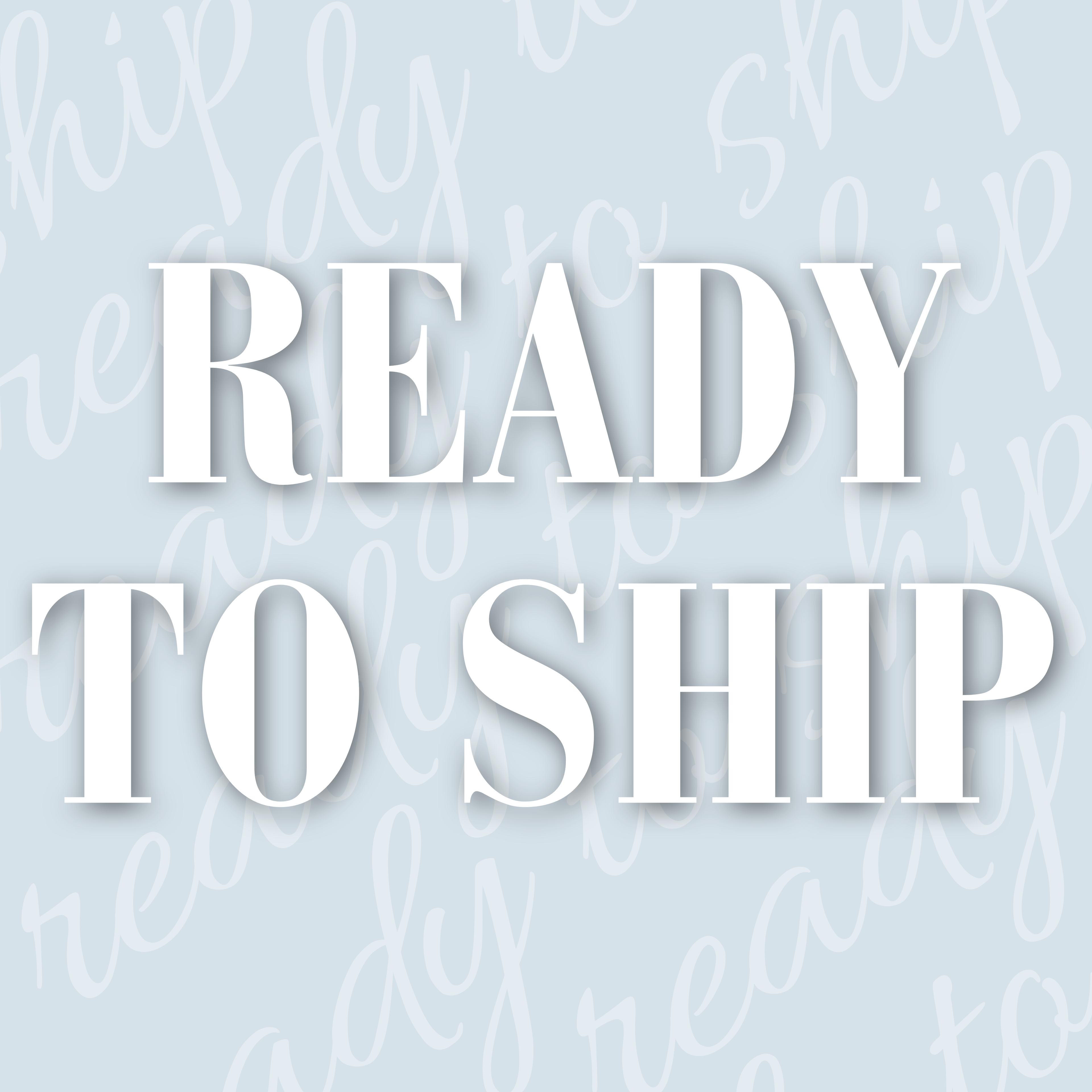 Ready to Ship